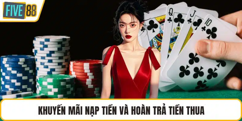 Khuyến mãi nạp tiền và hoàn trả tiền thua