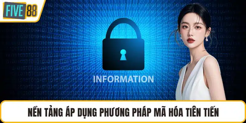 Nền tảng áp dụng phương pháp mã hóa tiên tiến