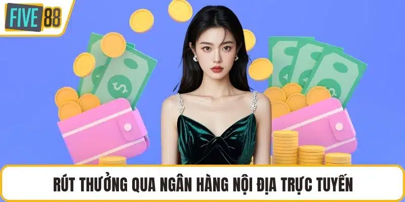 Rút thưởng qua ngân hàng nội địa trực tuyến