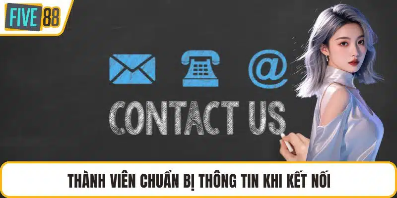 Thành viên chuẩn bị thông tin khi kết nối