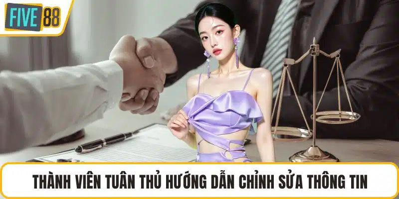 Thành viên tuân thủ hướng dẫn chỉnh sửa thông tin